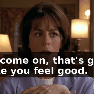 Oh, come on, that's gotta make you feel good.