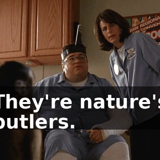 They're nature's butlers.