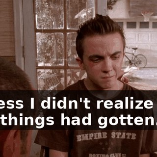 I guess I didn't realize how bad things had gotten.
