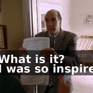 - What is it? - I was so inspired