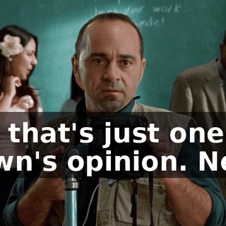 But that's just one clown's opinion. Next!