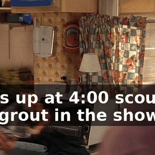 I was up at 4:00 scouring the grout in the shower