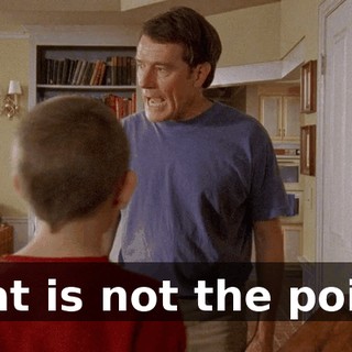 That is not the point!
