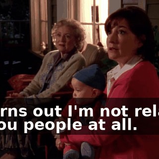 It turns out I'm not related to you people at all.
