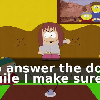 Go answer the door while I make sure