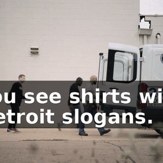 you see shirts with Detroit slogans.