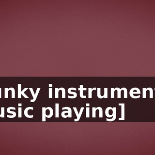 [funky instrumental music playing]