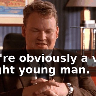 You're obviously a very bright young man.