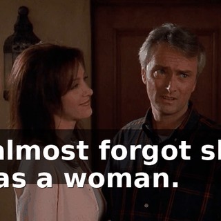 I almost forgot she was a woman.
