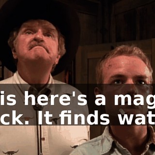 This here's a magic stick. It finds water.