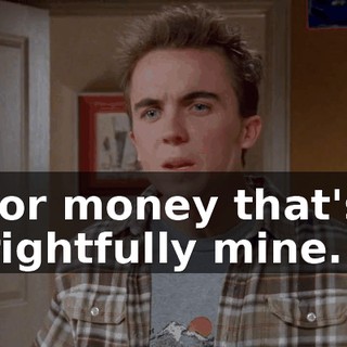for money that's rightfully mine.