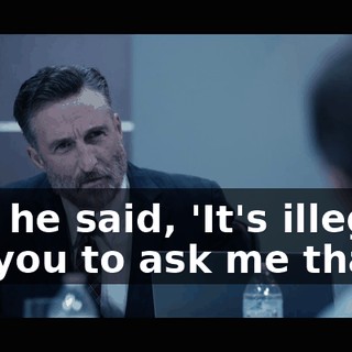 and he said, 'It's illegal for you to ask me that.'"