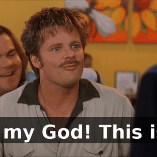 Oh, my God! This is it!