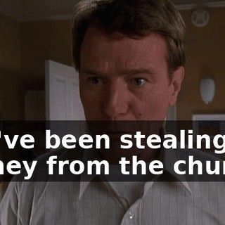 You've been stealing money from the church?