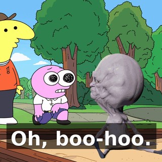 Oh, boo-hoo.