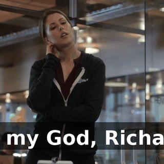 Oh my God, Richard.