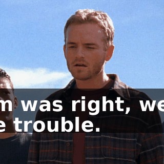 Mom was right, we do love trouble.