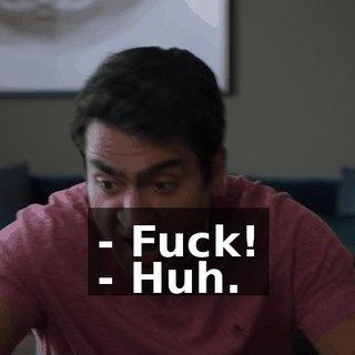 - Fuck! - Huh.