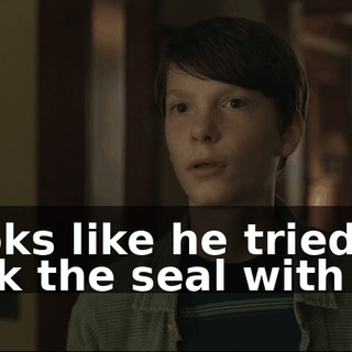 - Looks like he tried to break the seal with this.