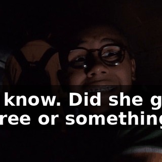 You know. Did she get a degree or something?