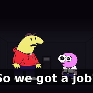 So we got a job?