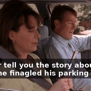 I ever tell you the story about how he finagled his parking spot?