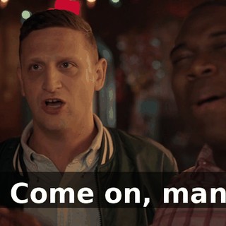 - Come on, man.