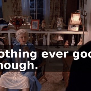 Nothing ever good enough.