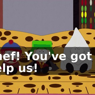 Chef! You've got to help us!