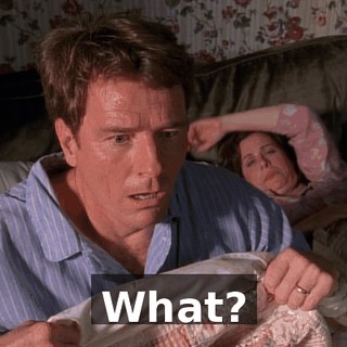 What?