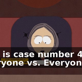 This is case number 47-G, Everyone vs. Everyone.