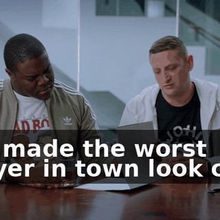 You made the worst lawyer in town look cool.