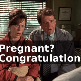 - Pregnant? - Congratulations.