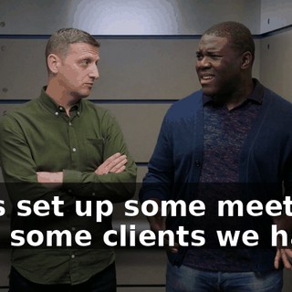 Let's set up some meetings with some clients we have