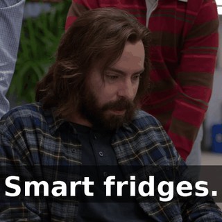 Smart fridges.