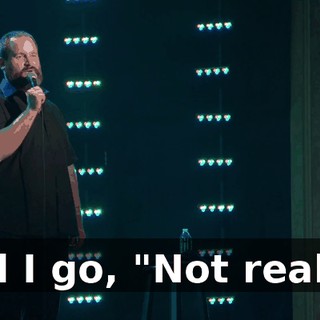 And I go, "Not really."
