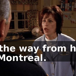 all the way from here to Montreal.