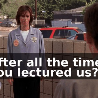 After all the times you lectured us?