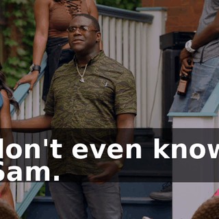I don't even know-- - Sam.