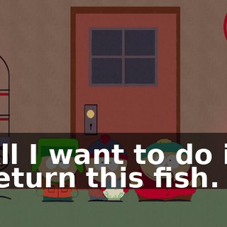 All I want to do is return this fish.