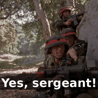 Yes, sergeant!