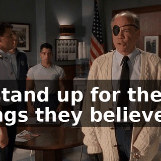 to stand up for the things they believe in.