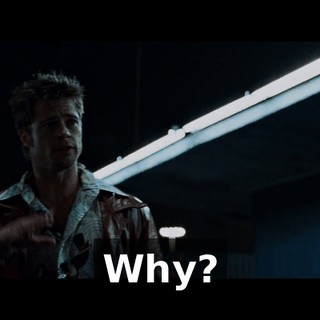 Why?