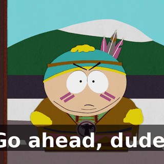 Go ahead, dude.