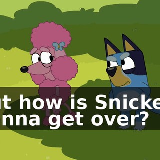 But how is Snickers gonna get over?