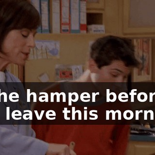 in the hamper before you leave this morning.