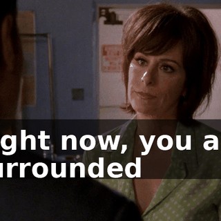 Right now, you are surrounded