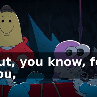 But, you know, for you,