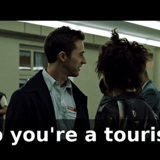 So you're a tourist.