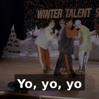 Yo, yo, yo